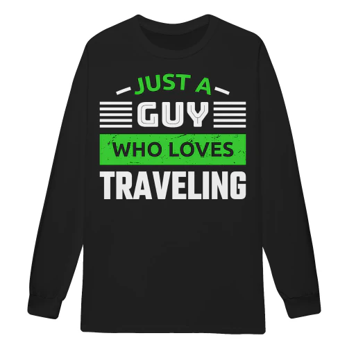 Just A Guy Who Loves Traveling Funny Wanderlust Quote - Travel Design