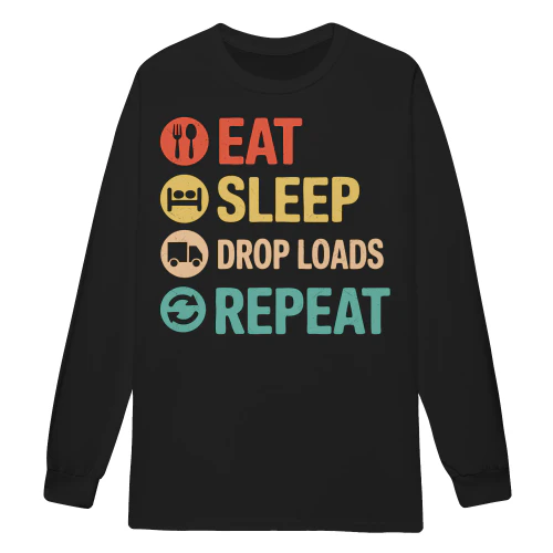 Eat Sleep Drop Loads Repeat Truck Driver Routine Retro Typography - Trucker Life Design