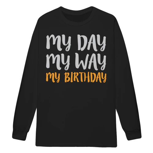 My Day My Way My Birthday Funny Typography Birthday Celebration - Party Design