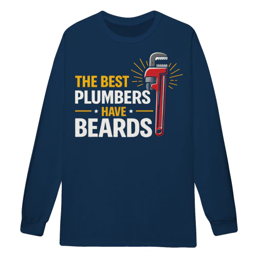 The Best Plumbers Have Beards Pipe Wrench Bearded Tradesman - Professional Plumbing Design