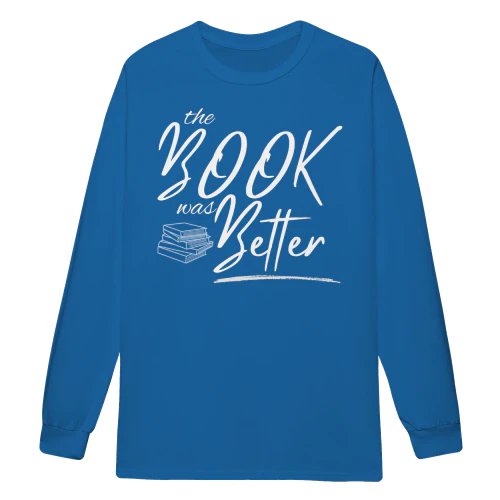 The Book Was Better Than The Movie Funny Book Lover Quote Reader - Reading Design