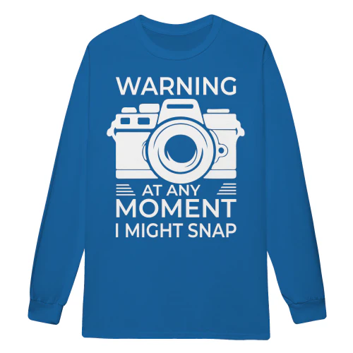 Warning At Any Moment I Might Snap - Funny Sarcastic Photographer Camera Graphic