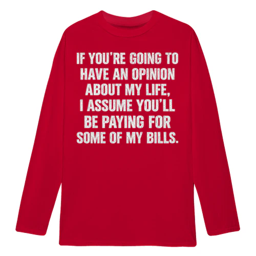 Opinion About My Life Paying My Bills - Sarcastic Quote Design