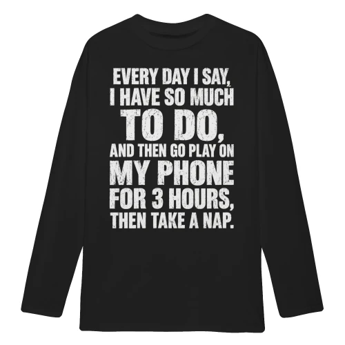 So Much To Do Play On My Phone Take A Nap - Funny Procrastination Design