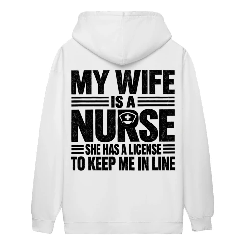 My Wife Is A Nurse License To Keep Me In Line - Funny Husband Graphic Design