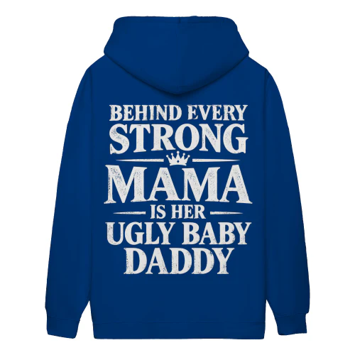 Behind Every Strong Mama Is Her Ugly Baby Daddy Distressed Funny Couple Design