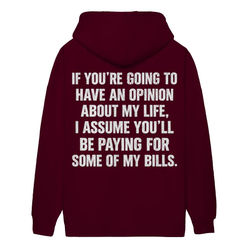 Opinion About My Life Paying My Bills - Sarcastic Quote Design