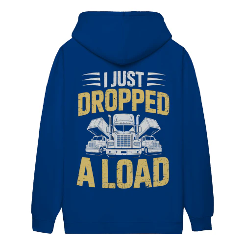 I Just Dropped A Load Funny Truck Driver Logistics Innuendo - Trucking Design