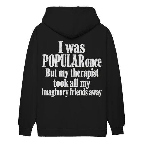 I Was Popular Once Imaginary Friends - Funny Sarcastic Quote Graphic