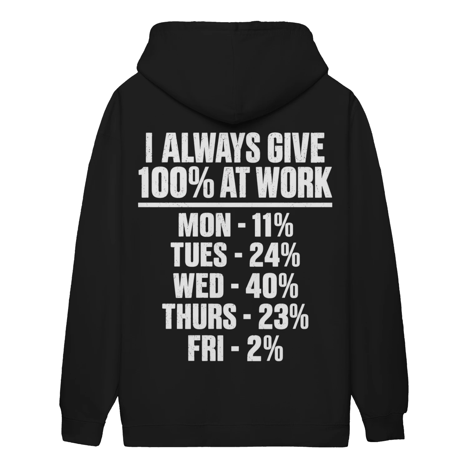 I Always Give 100% At Work - Funny Office Humor Graphic