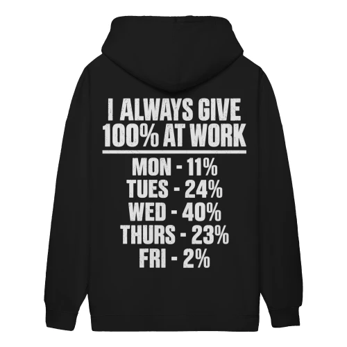 I Always Give 100% At Work - Funny Office Humor Graphic