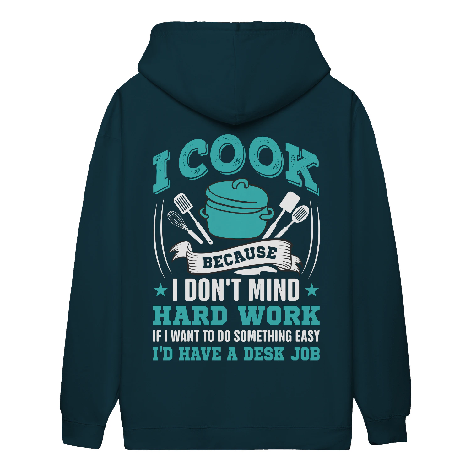 I Cook Because I Don't Mind Hard Work Funny Chef Kitchen - Culinary Design