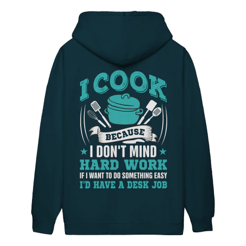 I Cook Because I Don't Mind Hard Work Funny Chef Kitchen - Culinary Design