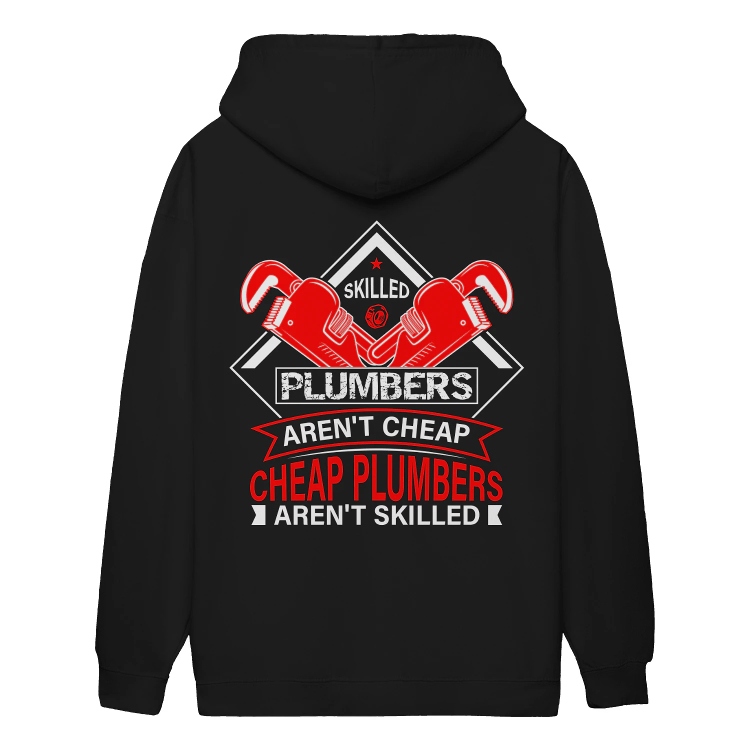 Skilled Plumbers Aren't Cheap Cheap Plumbers Aren't Skilled - Professional Tradesman Wrench Design