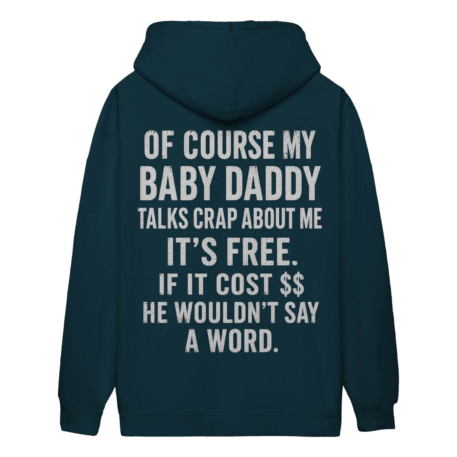Of Course My Baby Daddy Talks Crap About Me Funny Sarcastic Humor - Sassy Relationship Quote Design