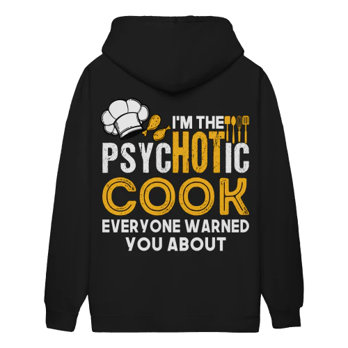 I'm The Psychotic Cook Everyone Warned You About Funny Chef Kitchen - Culinary Design