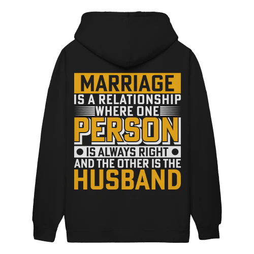 Marriage Quote One Person Is Always Right - Funny Husband Marriage Humor Married Life Joke Design