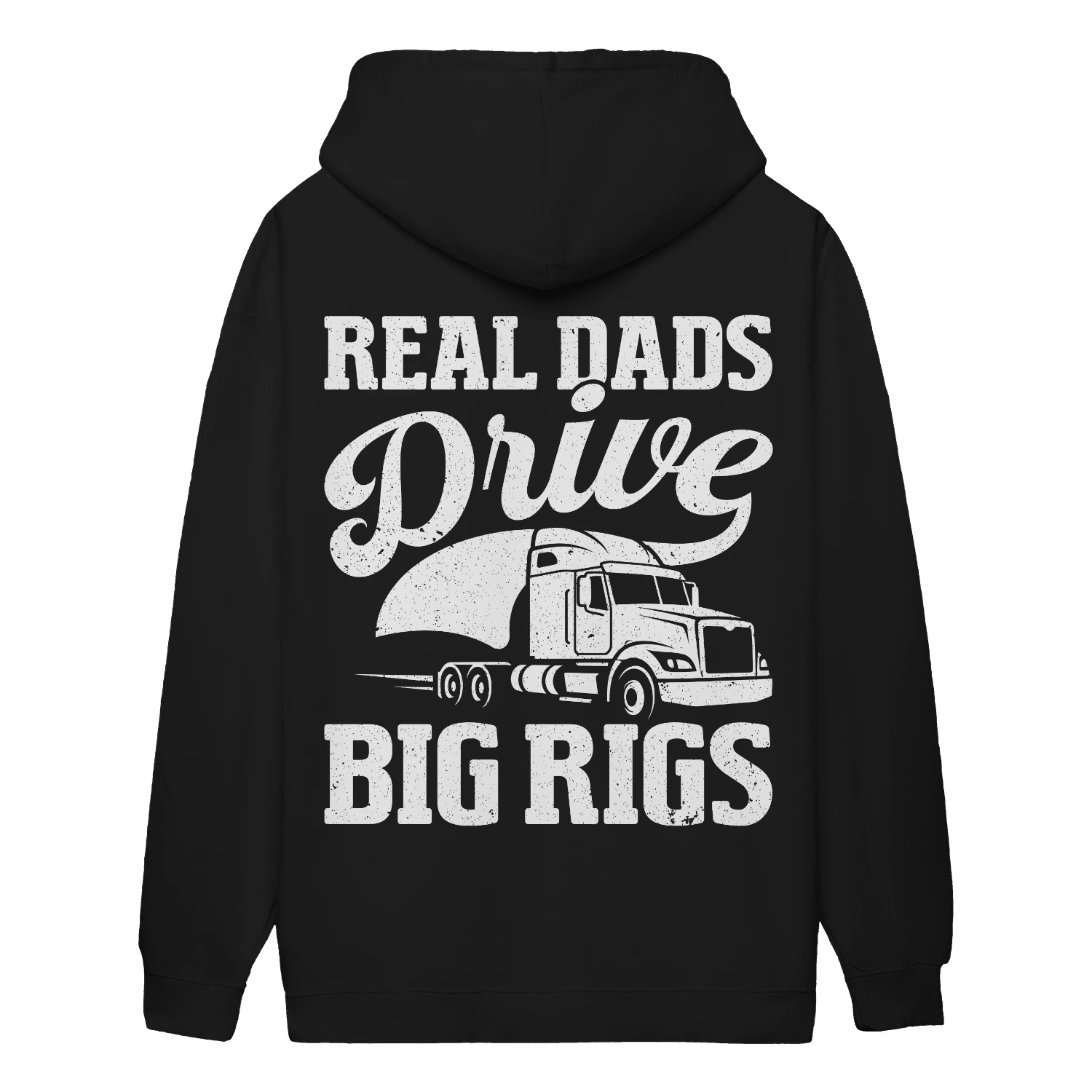 Real Dads Drive Big Rigs Trucker Father's Day Semi Truck - Driver De