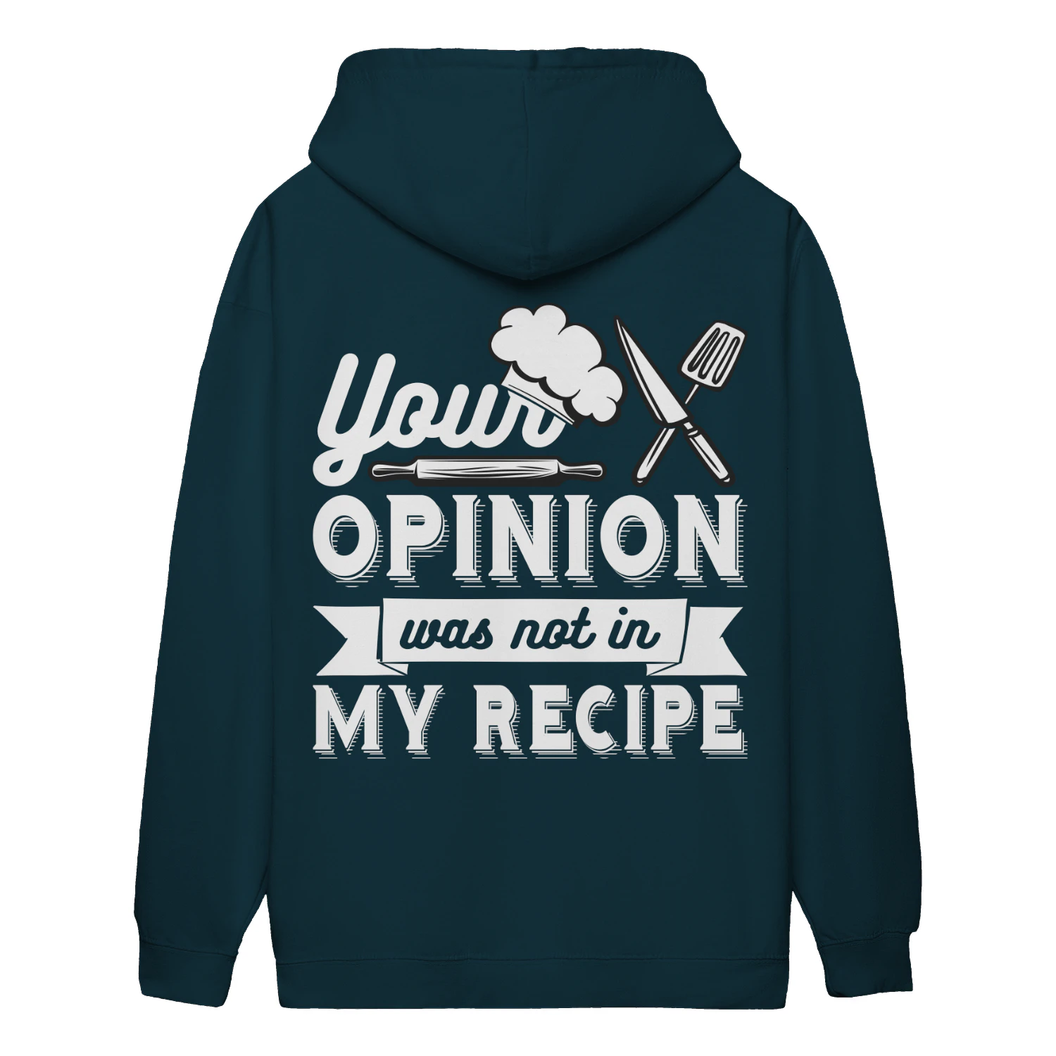 Your Opinion Was Not In My Recipe Funny Chef Cooking - Culinary Design