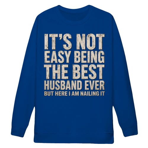 It’s Not Easy Being The Best Husband Funny Marriage Humor - Bold Distressed Typography Design