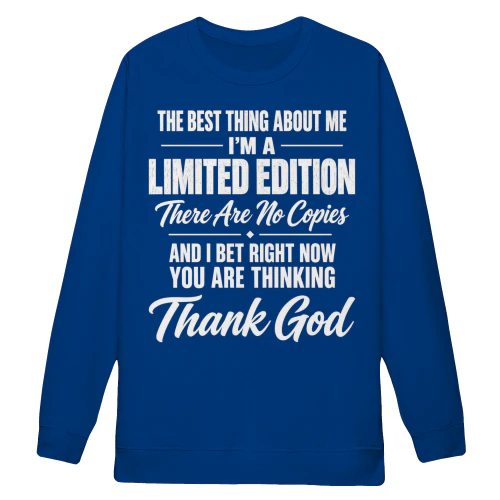 I'm A Limited Edition Funny Quote - Distressed Sarcastic Graphic