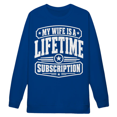 My Wife Is A Lifetime Subscription - Funny Husband Married Life Design