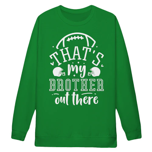 That's My Brother Out There American Football Brother Game Day Sports Fan
