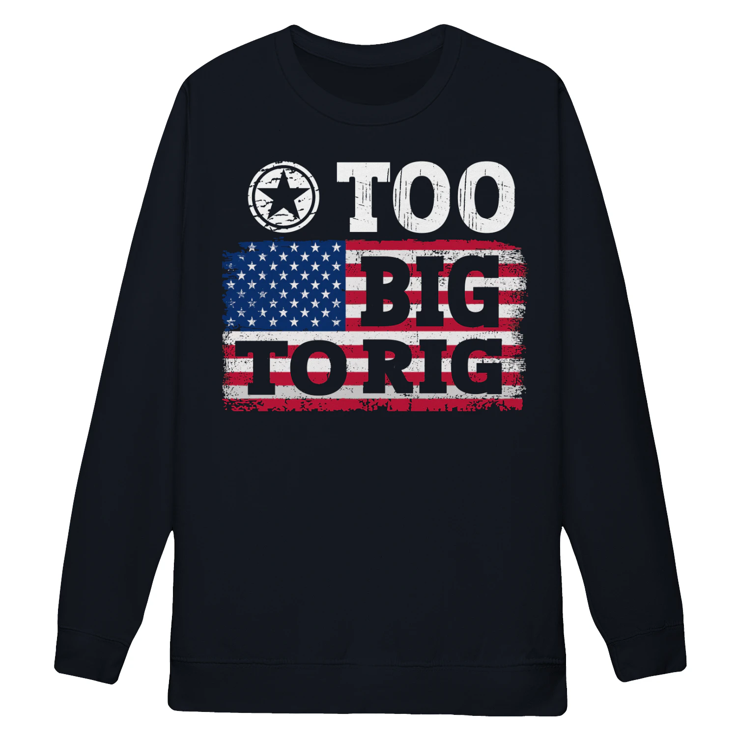 Too Big To Rig Distressed American Flag Patriotic Political Statement - USA Design