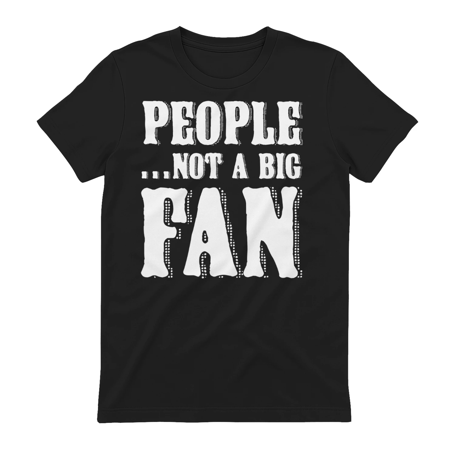 People... not a big fan