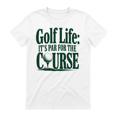 Golf Life It’s Par For The Course Funny Golf Quote - Bold Green Golfer Design
