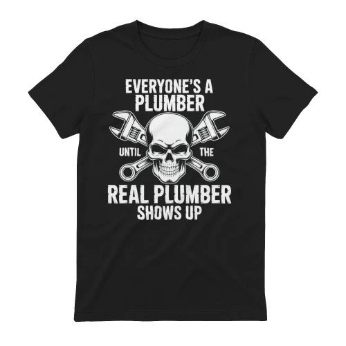 Everyone’s A Plumber Until The Real Plumber Shows Up Skull Design