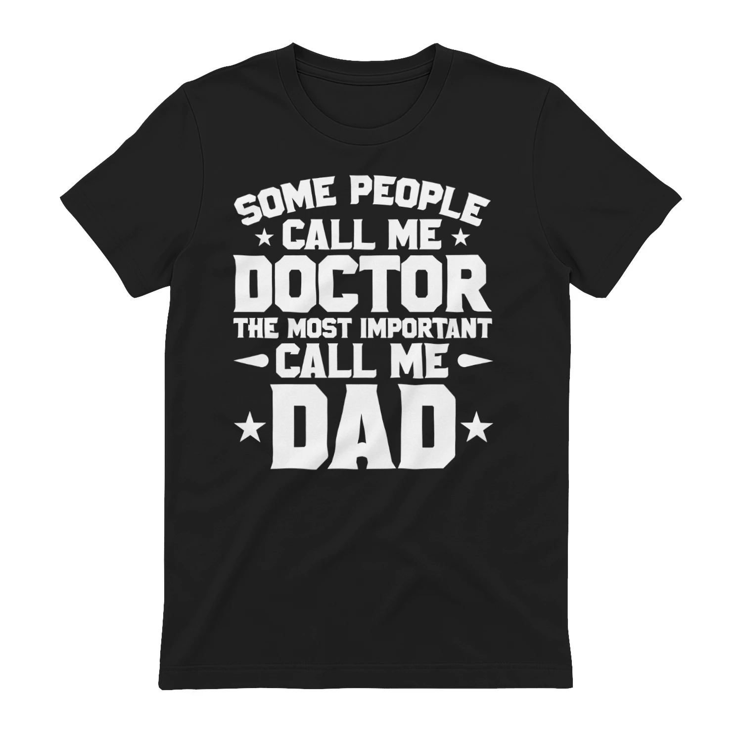 Some People Call Me Doctor The Most Important Call Me Dad Graphic Design