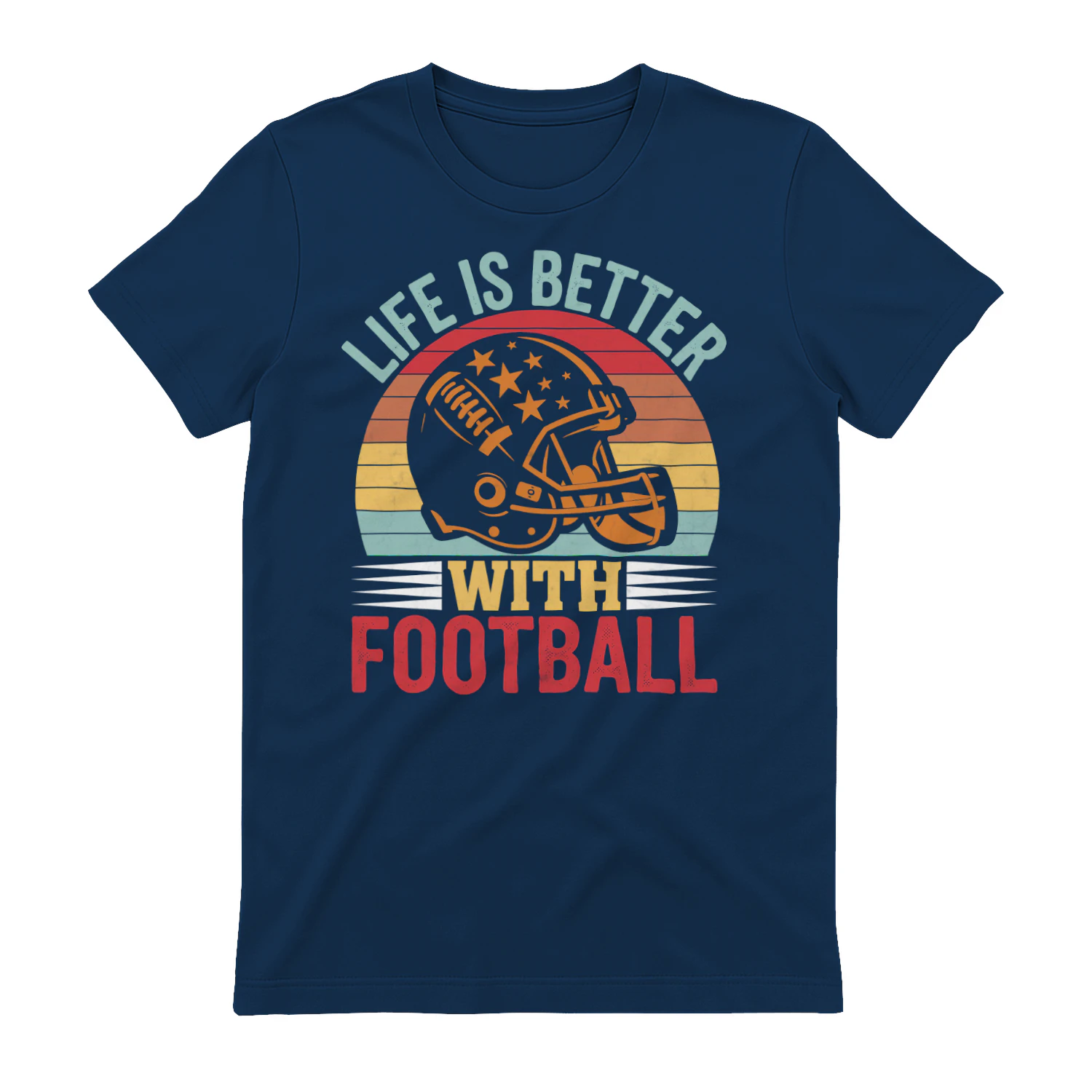 Life Is Better With Football