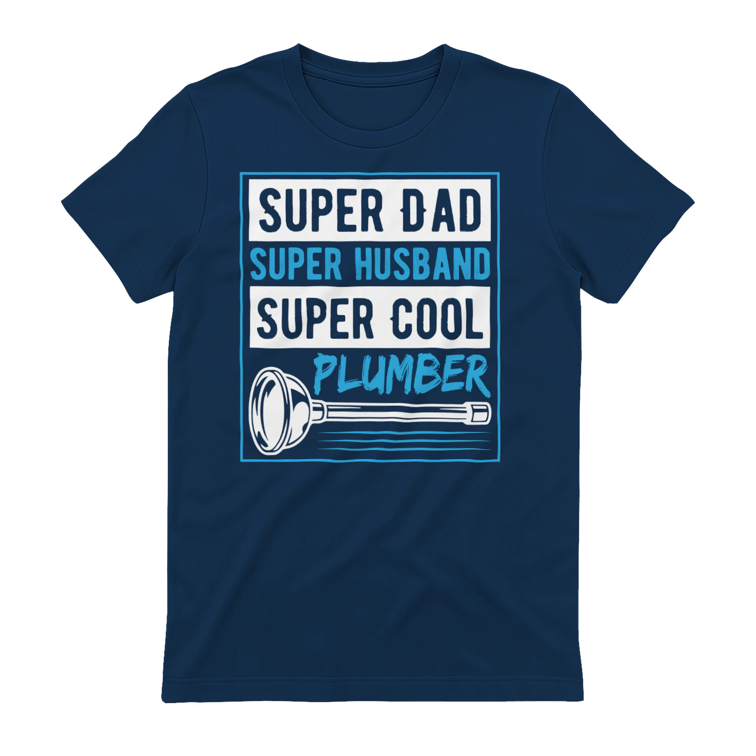 Super Dad Super Husband Super Cool Plumber - Funny Plumber Dad Graphic