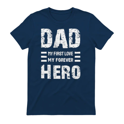 Dad My First Love My Forever Hero Weathered Grunge Typography Design