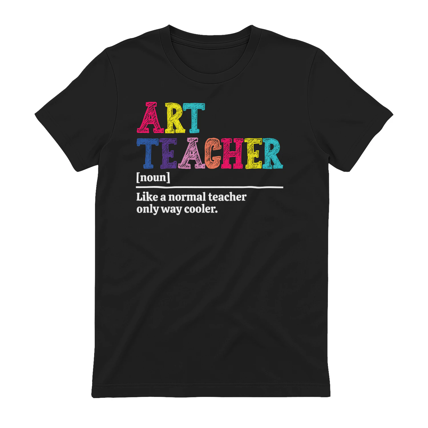 Art Teacher Definition Funny Colorful Chalk Typography Graphic Design
