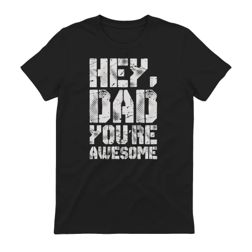 Hey Dad You're Awesome Weathered Grunge Typography Father's Day Design