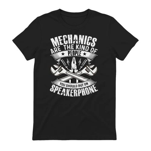 Mechanics Are The Kind Of People Speakerphone - Funny Mechanic Graphic