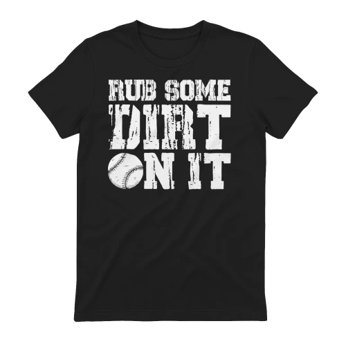 Rub Some Dirt On It Distressed Baseball Graphic - Classic Sports Quote