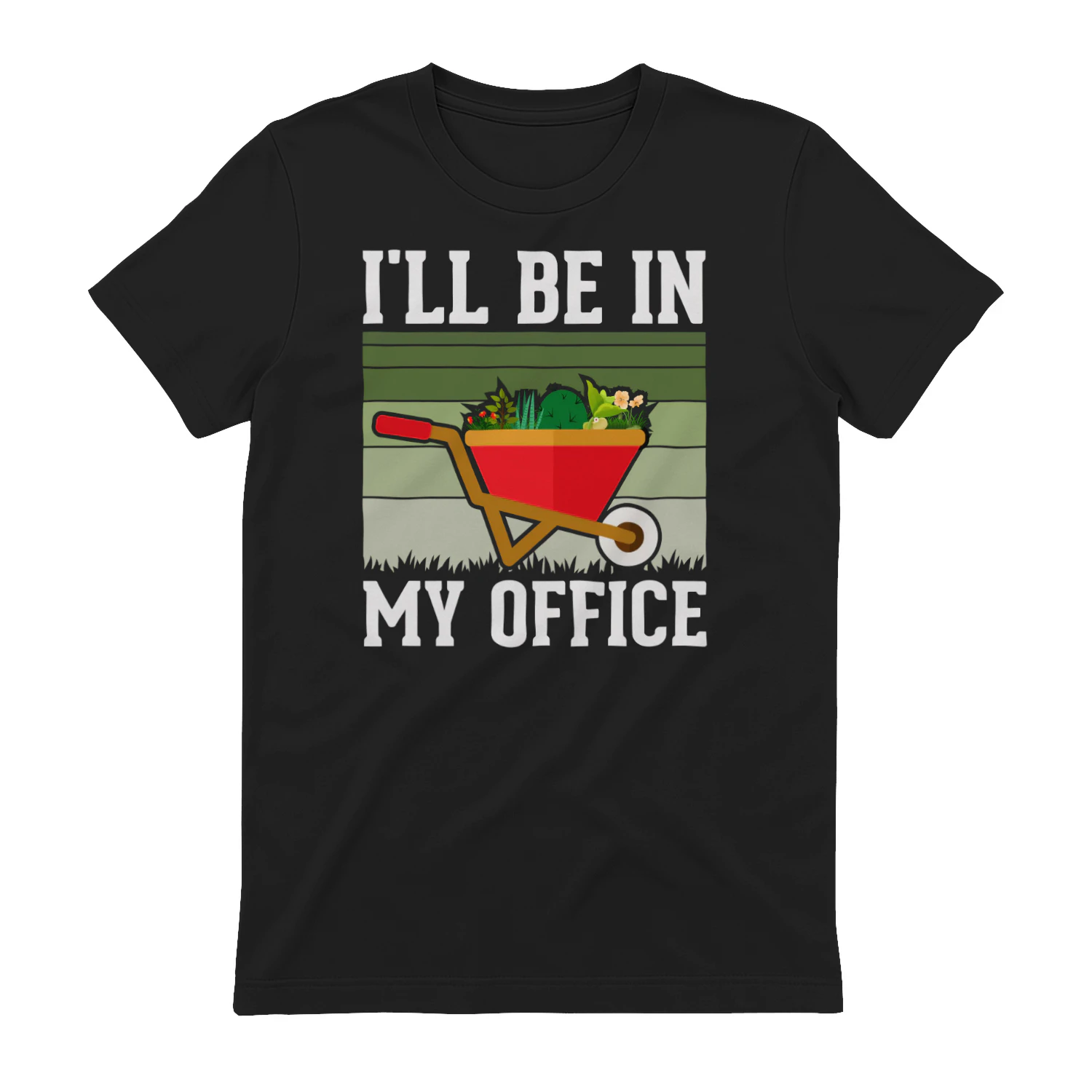 Ill Be In My Office Wheelbarrow Gardening Plants Graphic Design