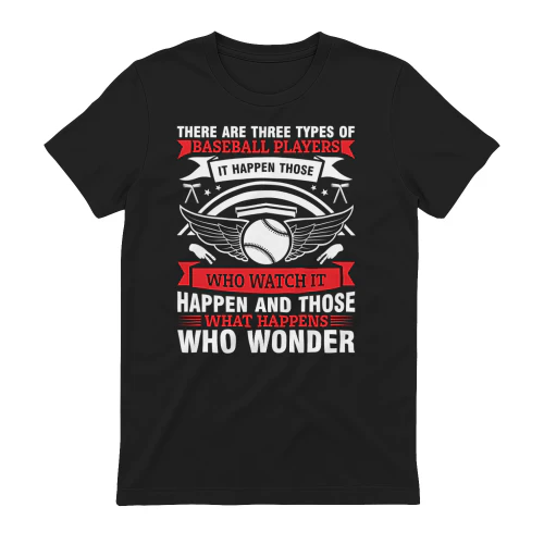 There Are Three Types Of Baseball Players - Funny Inspirational Sports Graphic