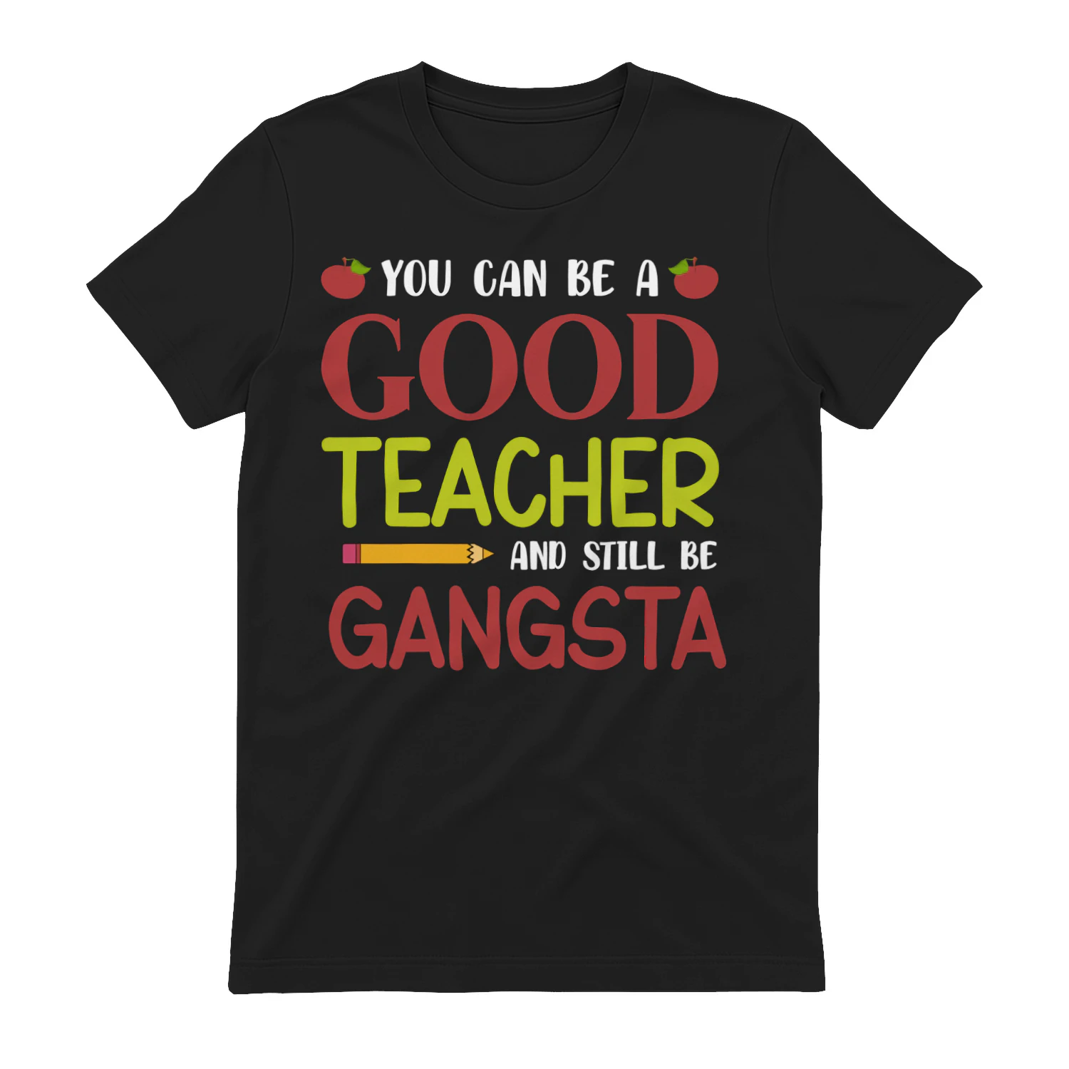 You Can Be A Good Teacher And Still Be Gangsta Funny Graphic Design