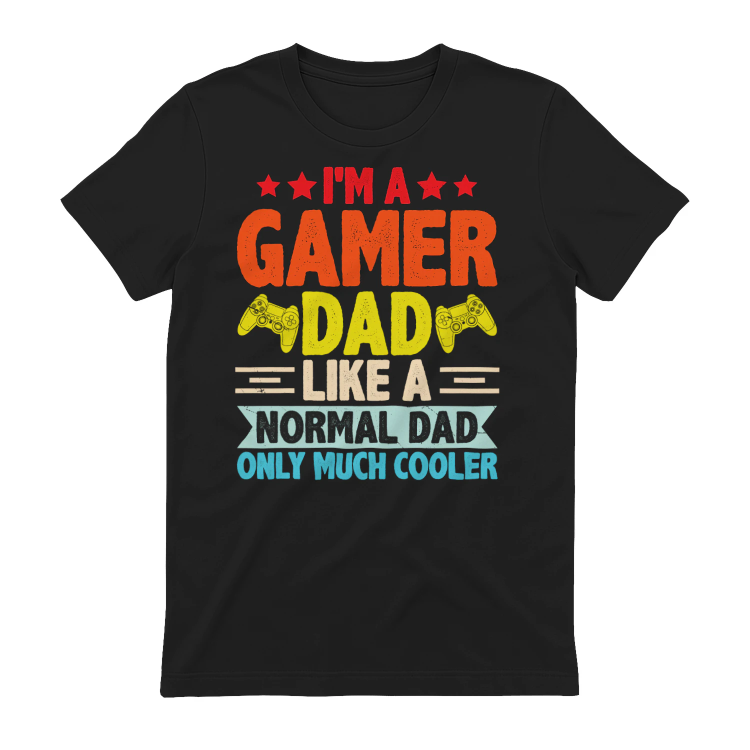 Im A Gamer Dad Like A Normal Dad Only Much Cooler Vintage Graphic Design