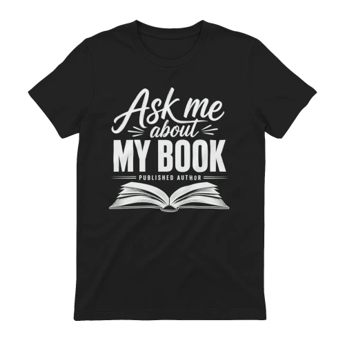 Ask Me About My Book Funny Reader Quote - Bold Book Lover Typography Design