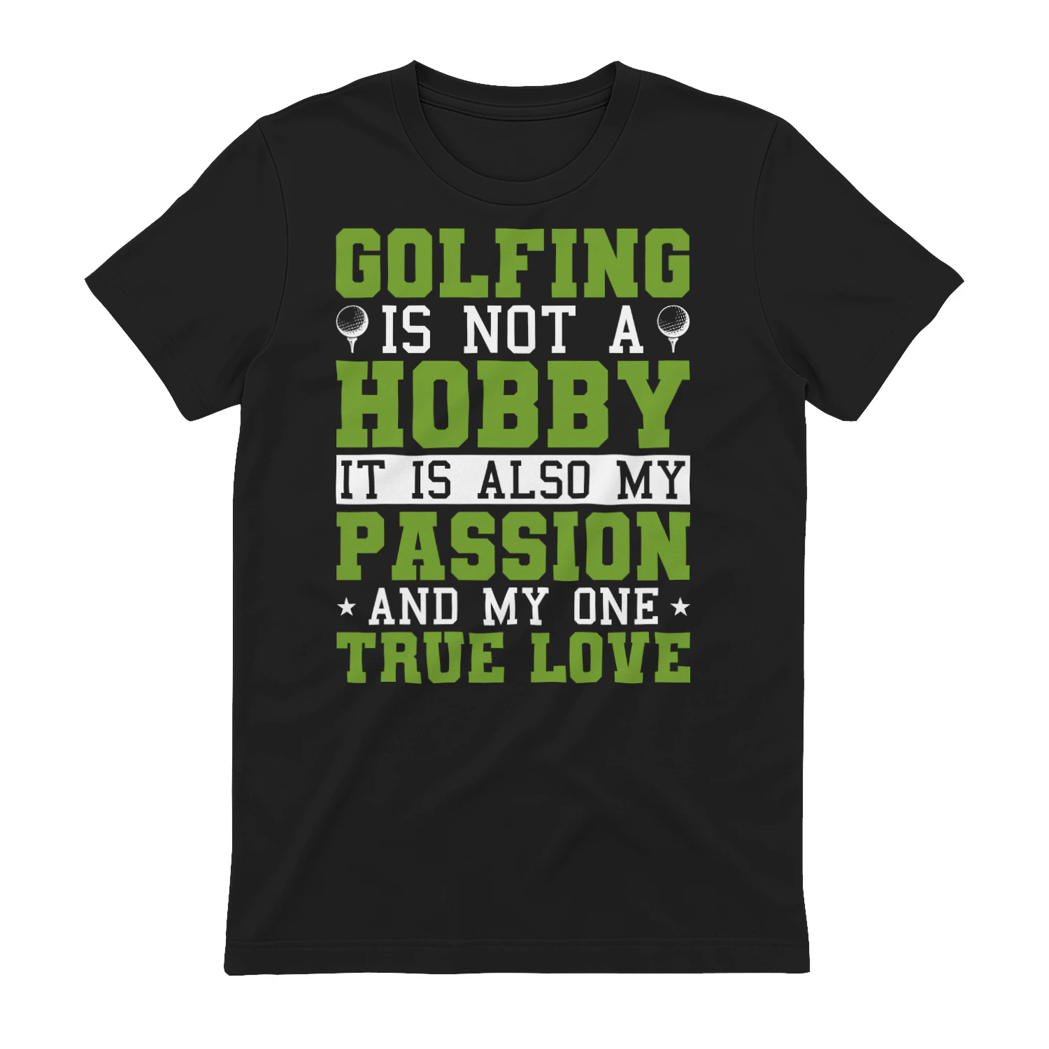 Golfing Hobby Passion True Love - Funny Golfer Priorities Slogan Graphic