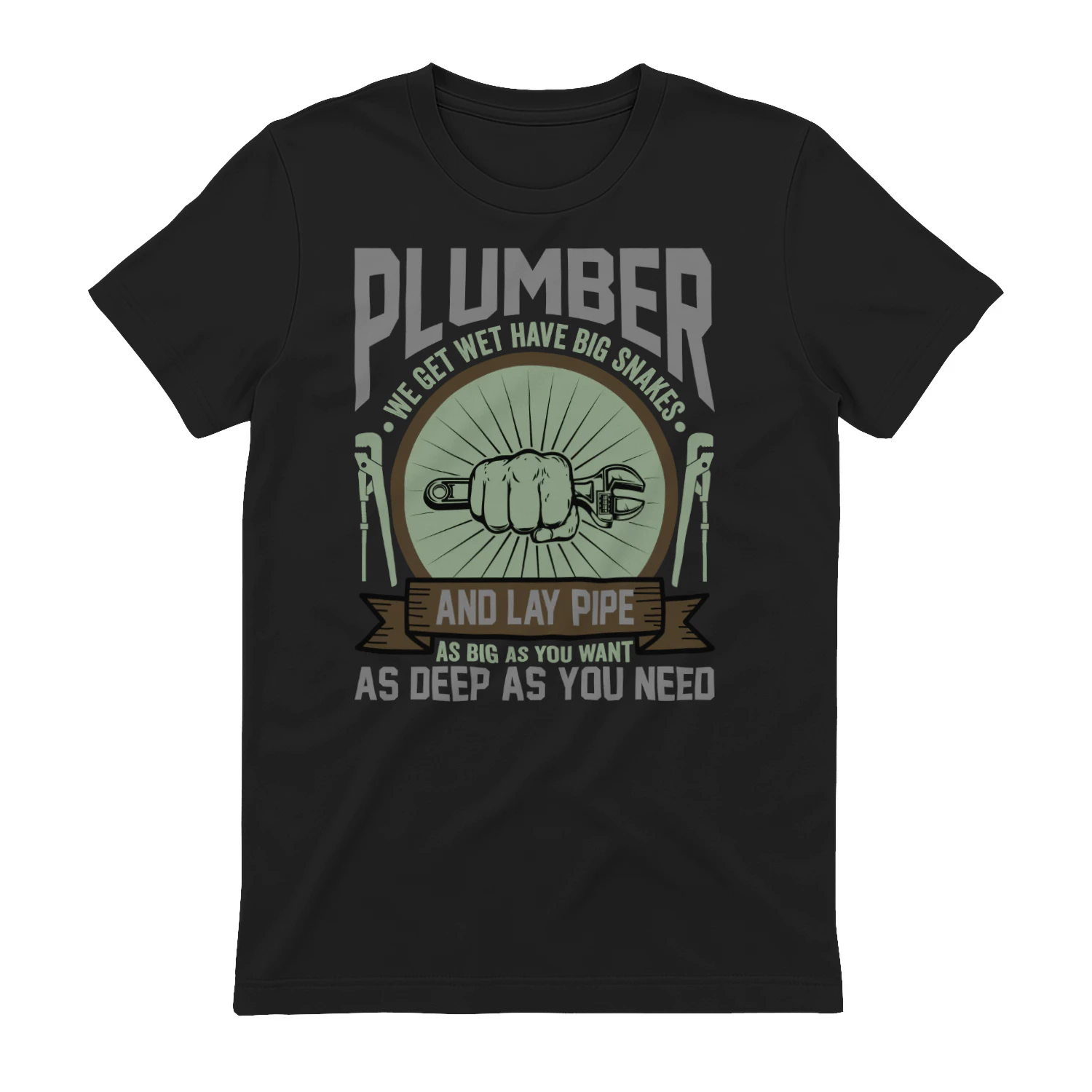 Plumber We Get Wet Have Big Snakes And Lay Pipe - Funny Sarcastic Tradesman Graphic