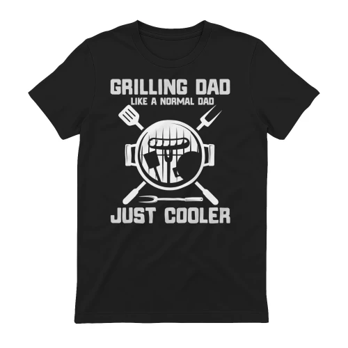 Grilling Dad Like A Normal Dad Just Cooler BBQ Grill Master Design