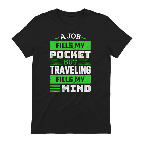 A Job Fills My Pocket Traveling Fills My Mind Funny Quote Design