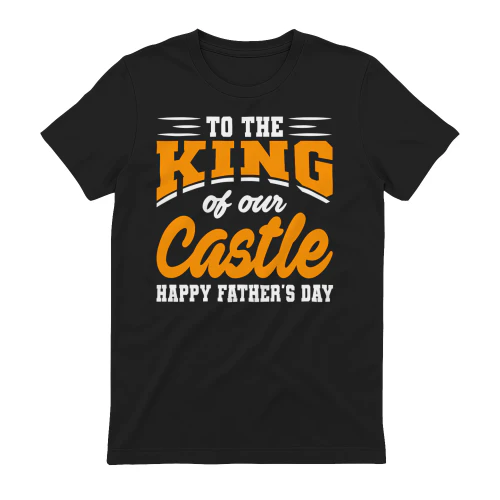 To The King Of Our Castle Happy Father's Day Orange Typography Design