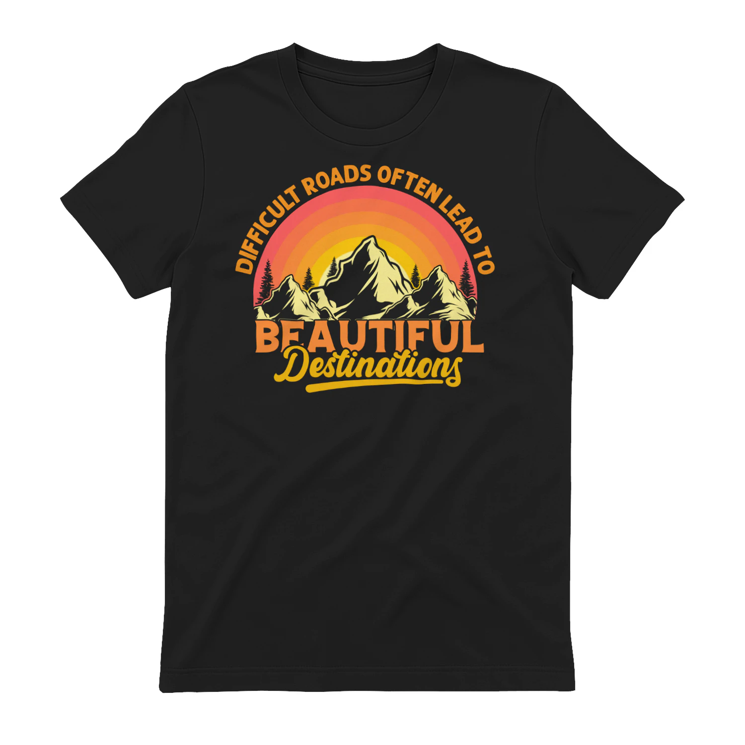 Difficult Roads Lead To Beautiful Destinations - Vintage Mountain Sunset Graphic Design